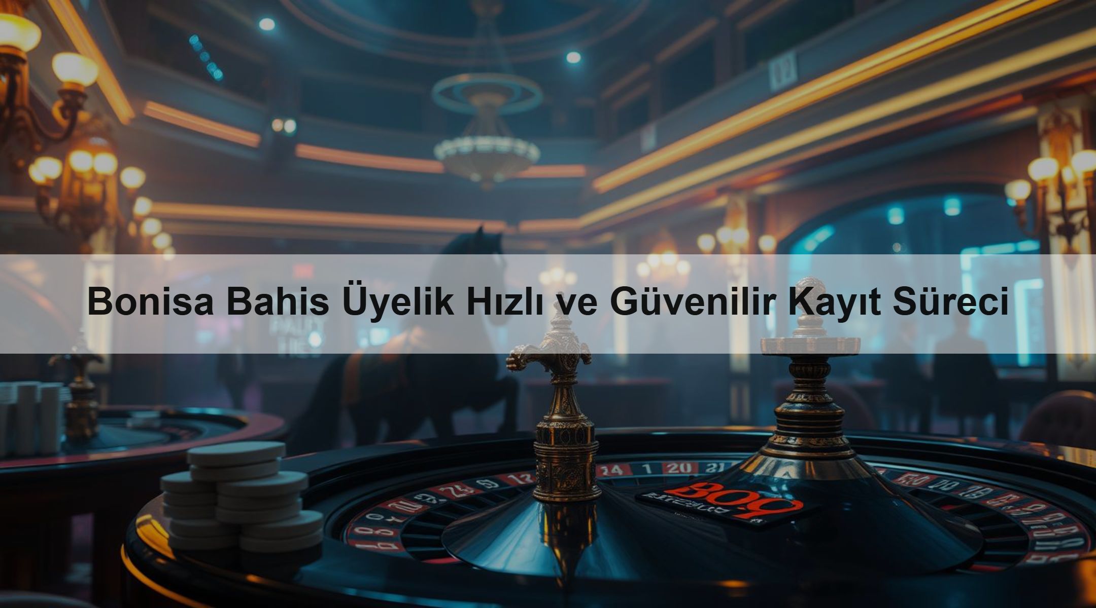 Bonisa Bahis Hızlı ve Güvenilir Üyelik Süreci 1 Bonisa Bahis Üyelik Hızlı ve Güvenilir Kayıt Süreci