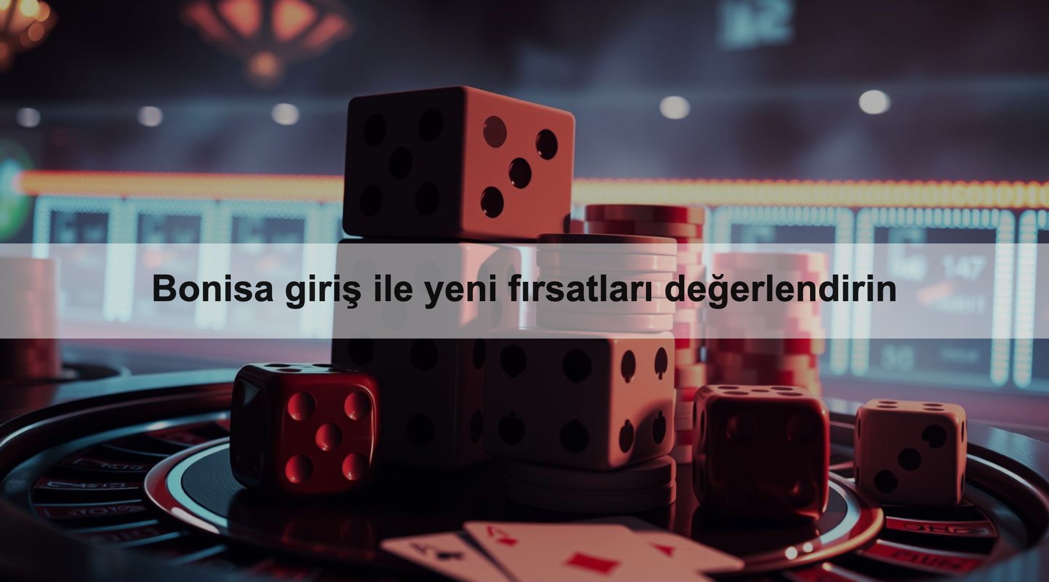 Bonisa giriş 1 Bonisa giriş ile yeni fırsatları değerlendirin