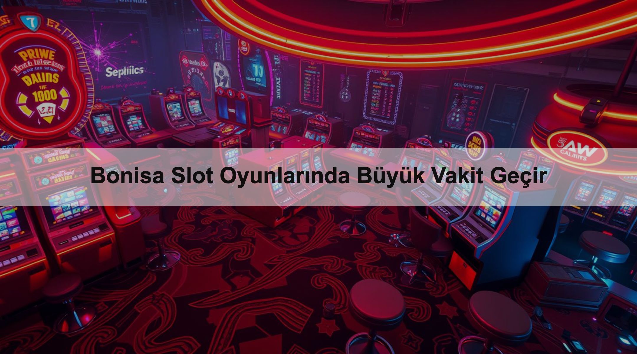 Bonisa Slot Oyunlarında Büyük Vakit Geçir