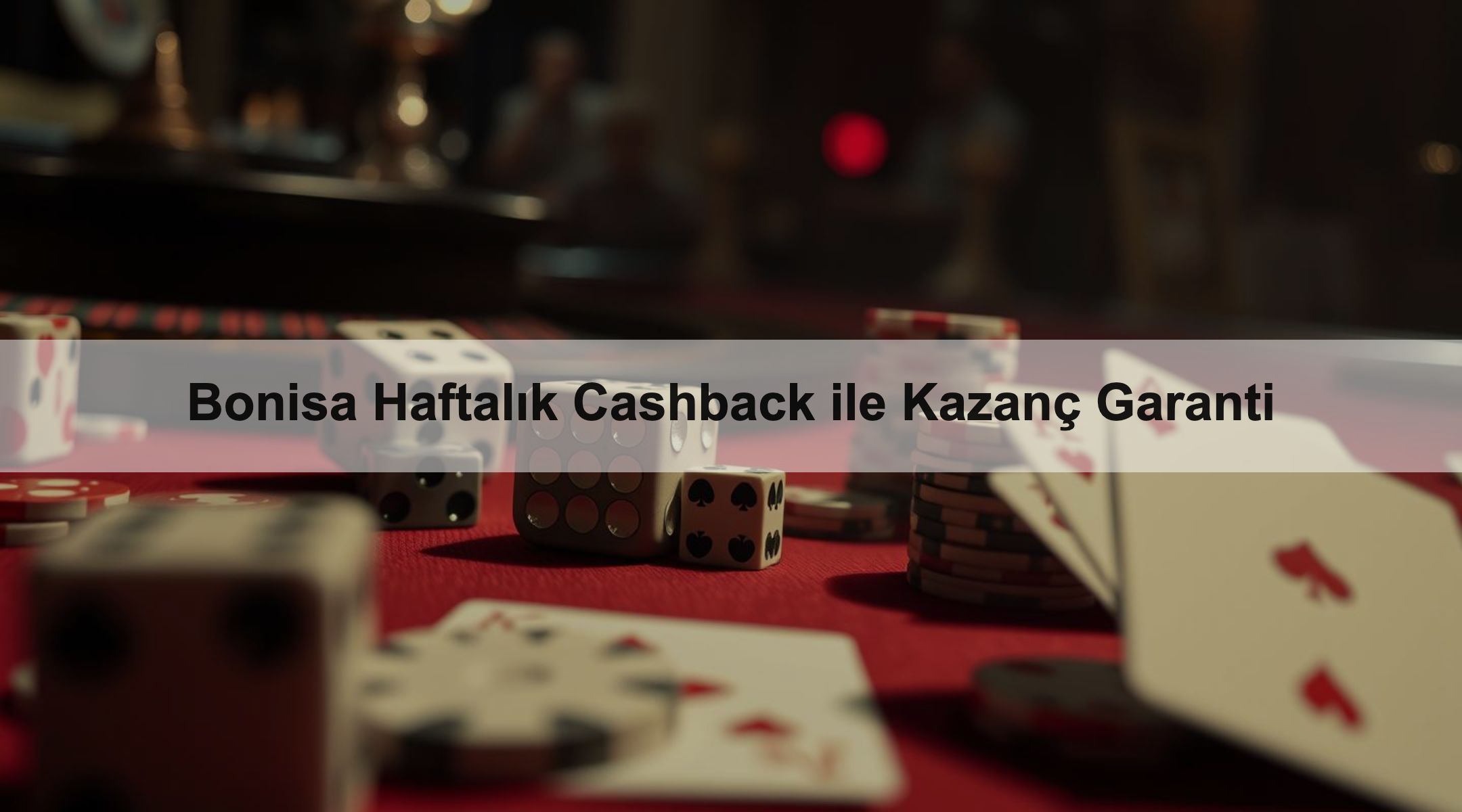 Bonisa Haftalık Cashback ile Kazanç Garanti
